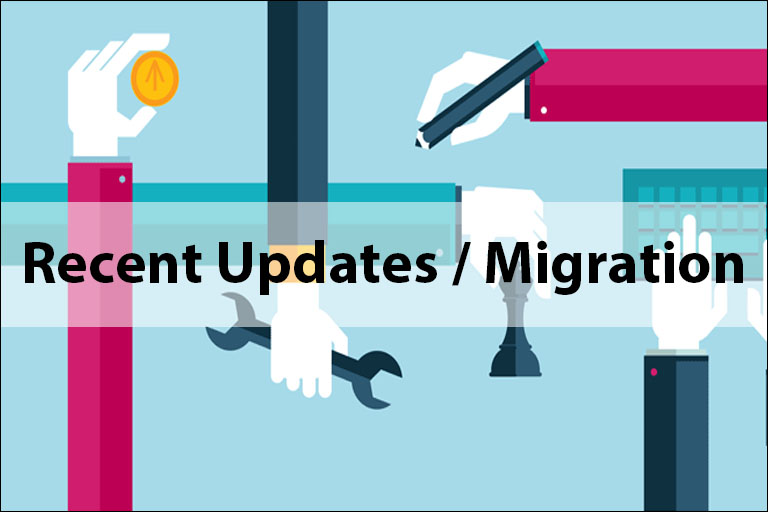 Recent Updates / Migration